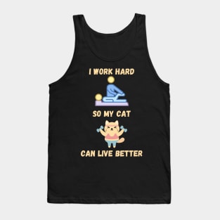 I Work Hard So My Cat Can Live Better Funny Cat Physiotherapy Tank Top